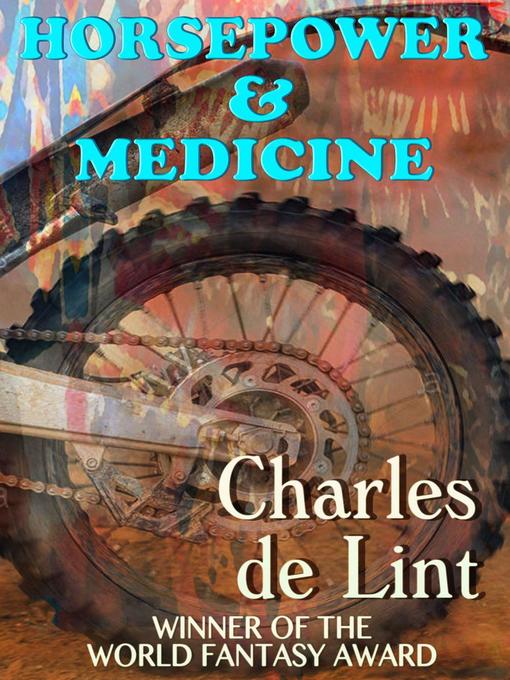 Title details for Horsepower & Medicine by Charles de Lint - Available